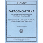 Stasny - Papageno-Polka, on Motives from Mozart’s The Magic Flute,
 Op.55, for Clarinet in A (or Flute or Violin), Trumpet in B♭, Tuba, and Piano